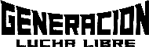 Generación Lucha Libre